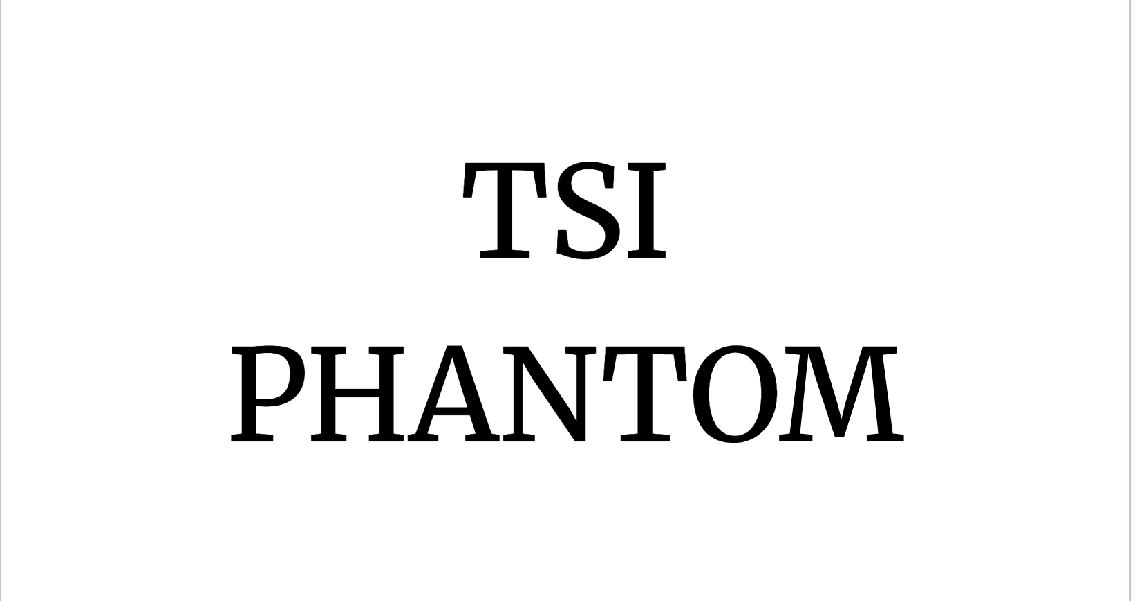 TSI Phantom